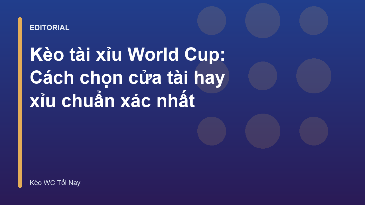 Phân tích kèo tài xỉu World Cup hiệu quả